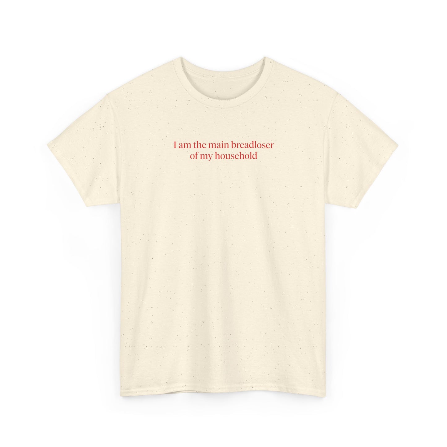 I AM THE MAIN BREADLOSER