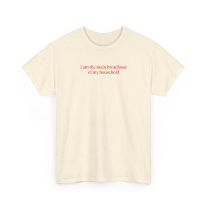 I AM THE MAIN BREADLOSER