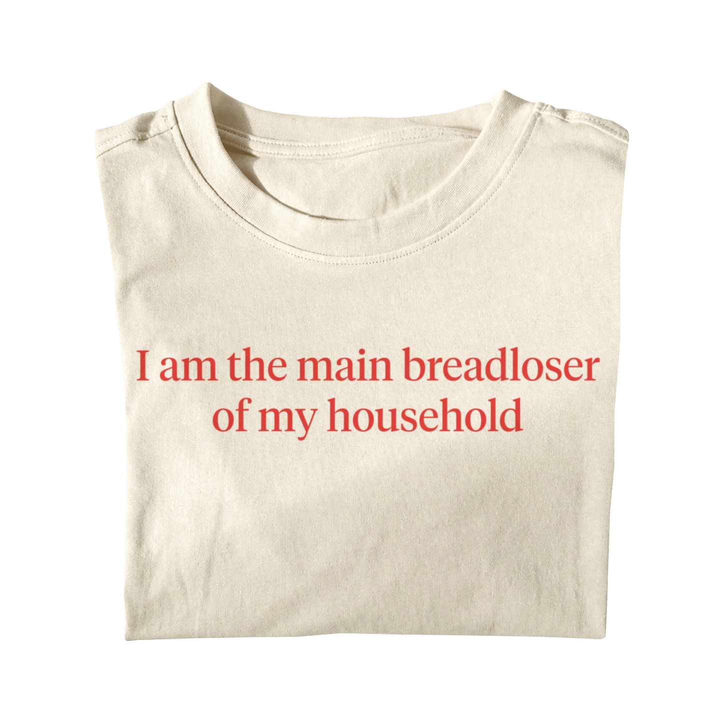 I AM THE MAIN BREADLOSER