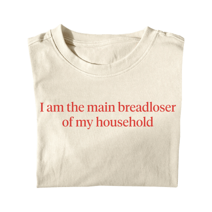 I AM THE MAIN BREADLOSER