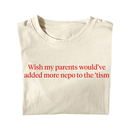 WISH MY PARENT'S ADDED MORE NEPO TO THE 'TISM
