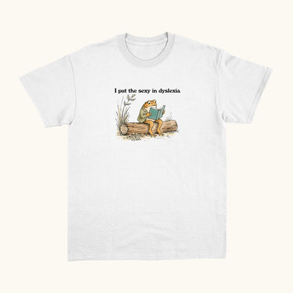 I Put The Sexy In Dyslexia
