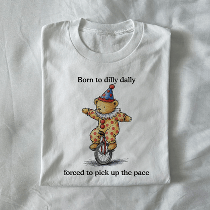 Born To Dilly Dally