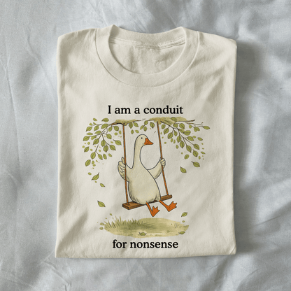 I Am A Conduit For Nonsense