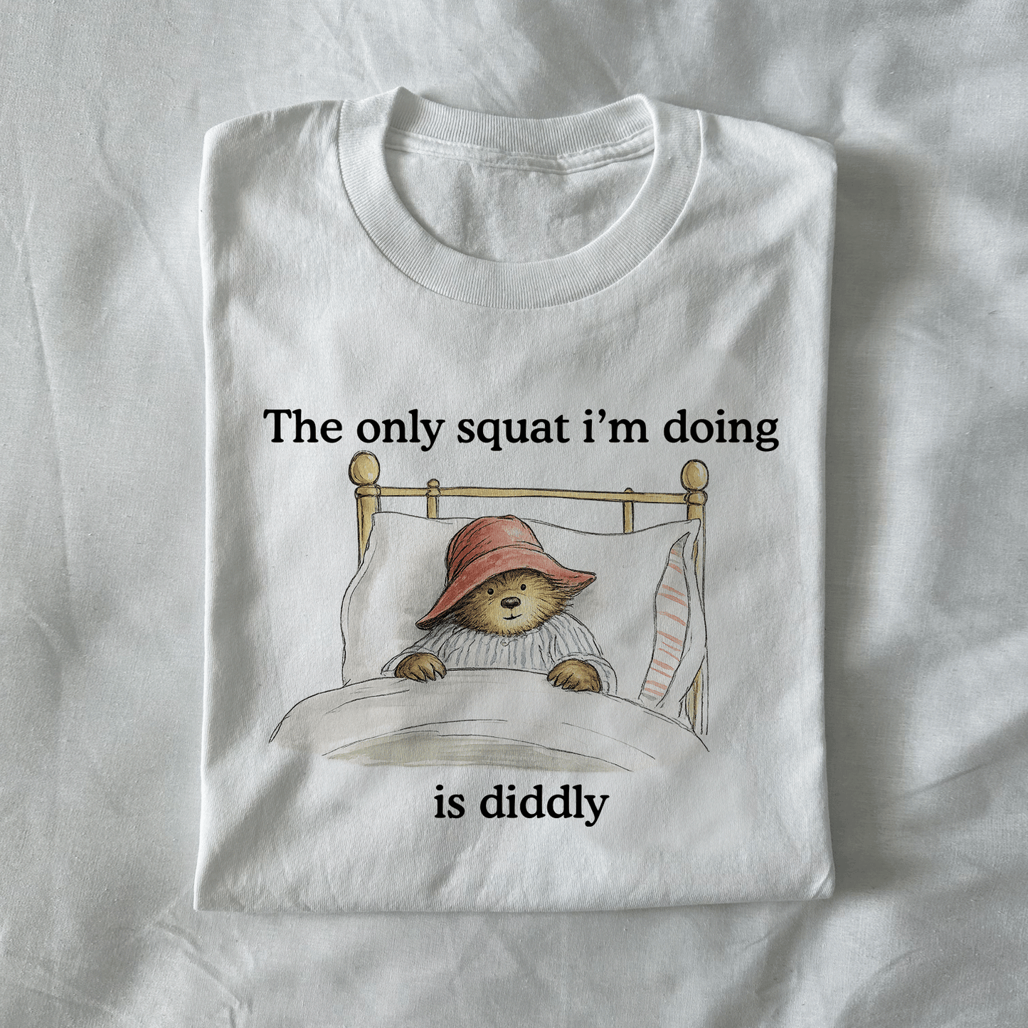 The Only Squat I'm Doing Is Diddly