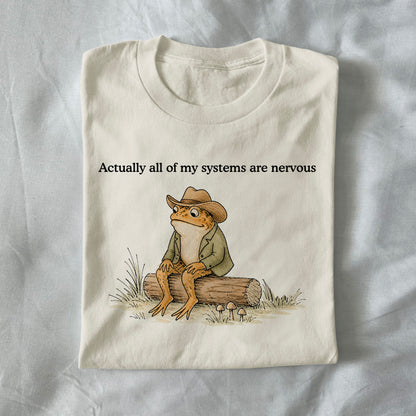 All My Systems Are Nervous