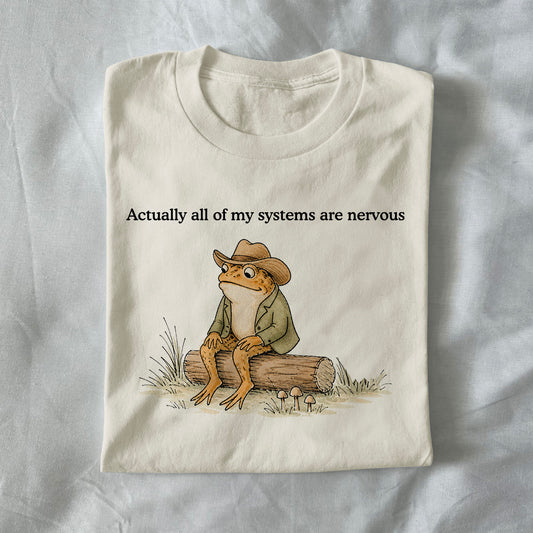 All My Systems Are Nervous