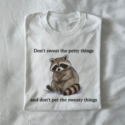 Don't Pet The Sweaty Things